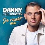 Danny van Schoten – Je raakt me