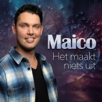 Maico – Het maakt niets uit