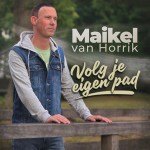Maikel van Horrik – Volg je eigen pad