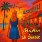 Martin van Emmerik – “Rozengeur en maneschijn”