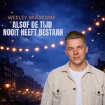 Wesley Braaksma – Alsof de tijd nooit heeft bestaan