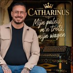 Catharinus – Mijn Paleis, M’n Trots, Mijn Wagen