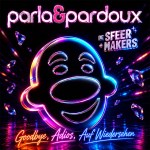 Parla & Pardoux en De Sfeermakers – Goodbye, Adios, Auf Wiedersehen!