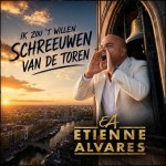 Etienne Alvares – Ik zou ‘t willen schreeuwen van de toren