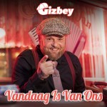 Gizbey – Vandaag Is Van Ons